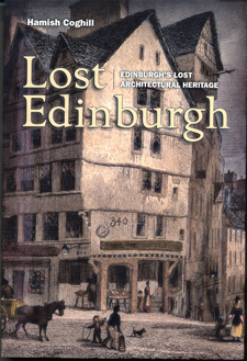 Lost Edinburgh: Edinburgh's Lost Architectural Heritage