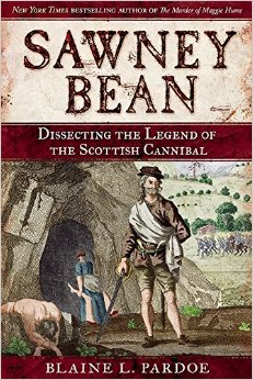 Sawney Bean -  Dissecting the Legend of the Scottish Cannibal